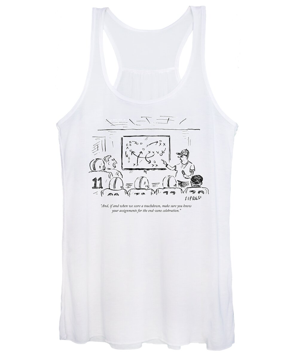 And Women's Tank Top featuring the drawing Assignments For The End-zone Celebration by David Sipress