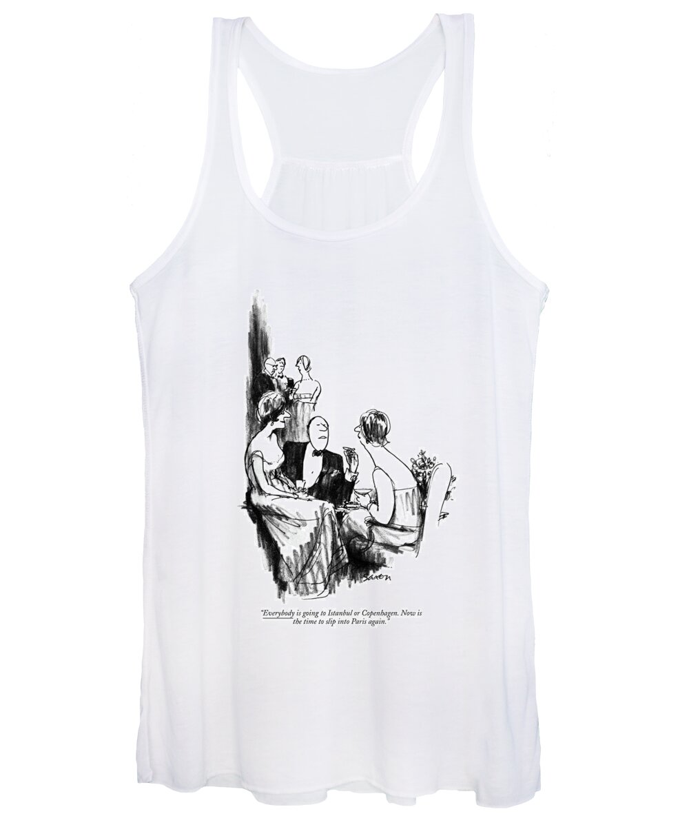 
(people Discussing Travel To Foreign Countries At A Cocktail Party.) Travel Women's Tank Top featuring the drawing Everybody Is Going To Istanbul Or Copenhagen. Now by Charles Saxon
