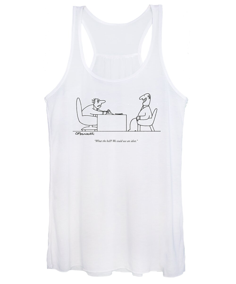 Business Management Hierarchy Incompetents
 
(exhausted Businessman Hires An Exaggeratedly Upbeat Worker During An Interview.) 120653 Cba Charles Barsotti Women's Tank Top featuring the drawing Exhausted Businessman Hires An Exaggeratedly by Charles Barsotti