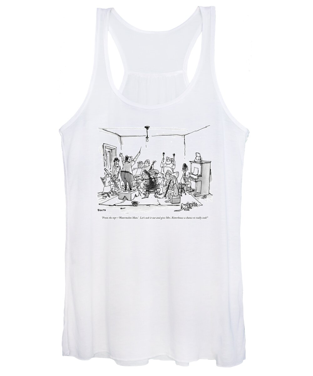 
(man Conducting Band Of Senior Citizens In Living Room.) Relationships Women's Tank Top featuring the drawing From The Top - 'watermelon Man.' Let's Sock by George Booth