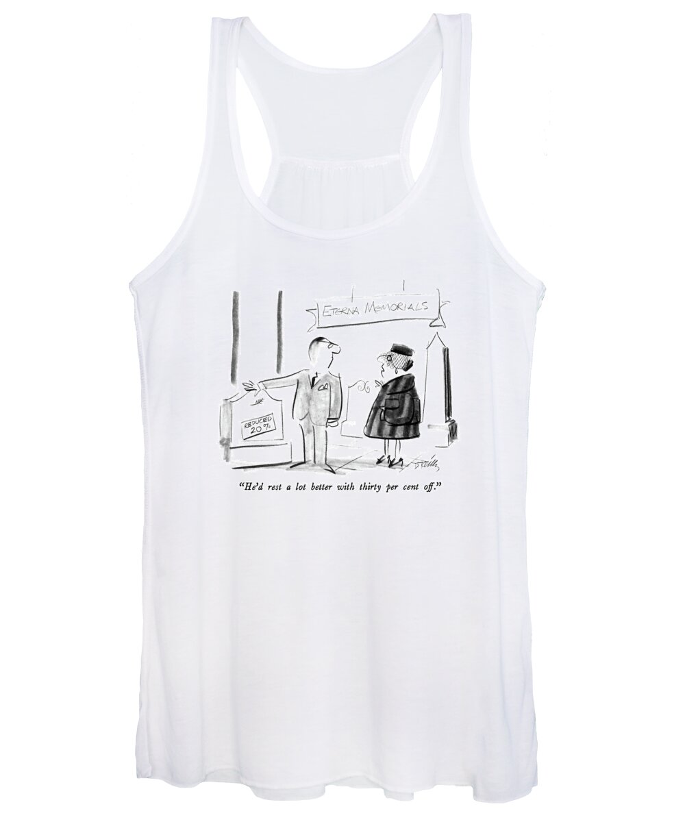 

 Widow To Man At Tombstone Shop Pointing Out Tombstone With Sign. Shopping Women's Tank Top featuring the drawing He'd Rest A Lot Better With Thirty Per Cent Off by Donald Reilly