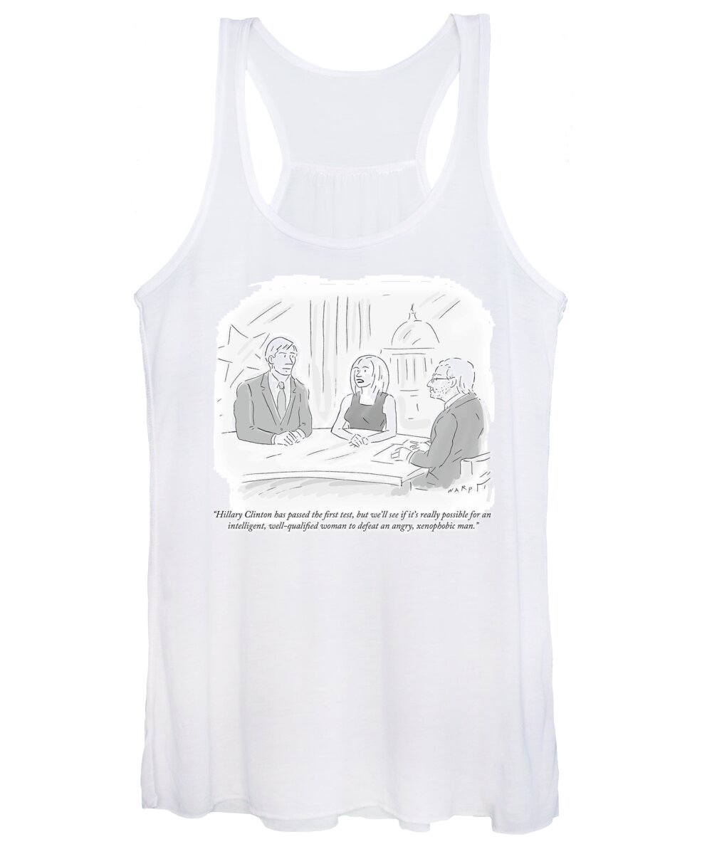 Hillary Clinton Has Passed The First Test Women's Tank Top featuring the drawing Hillary Clinton Has Passed The First Test by Kim Warp