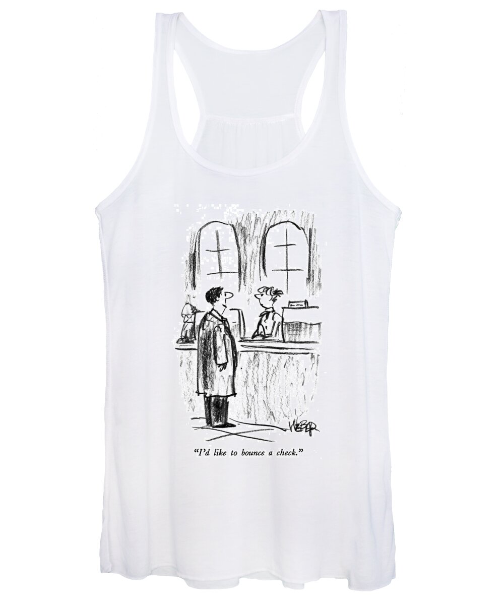 Banking Women's Tank Top featuring the drawing I'd Like To Bounce A Check by Robert Weber