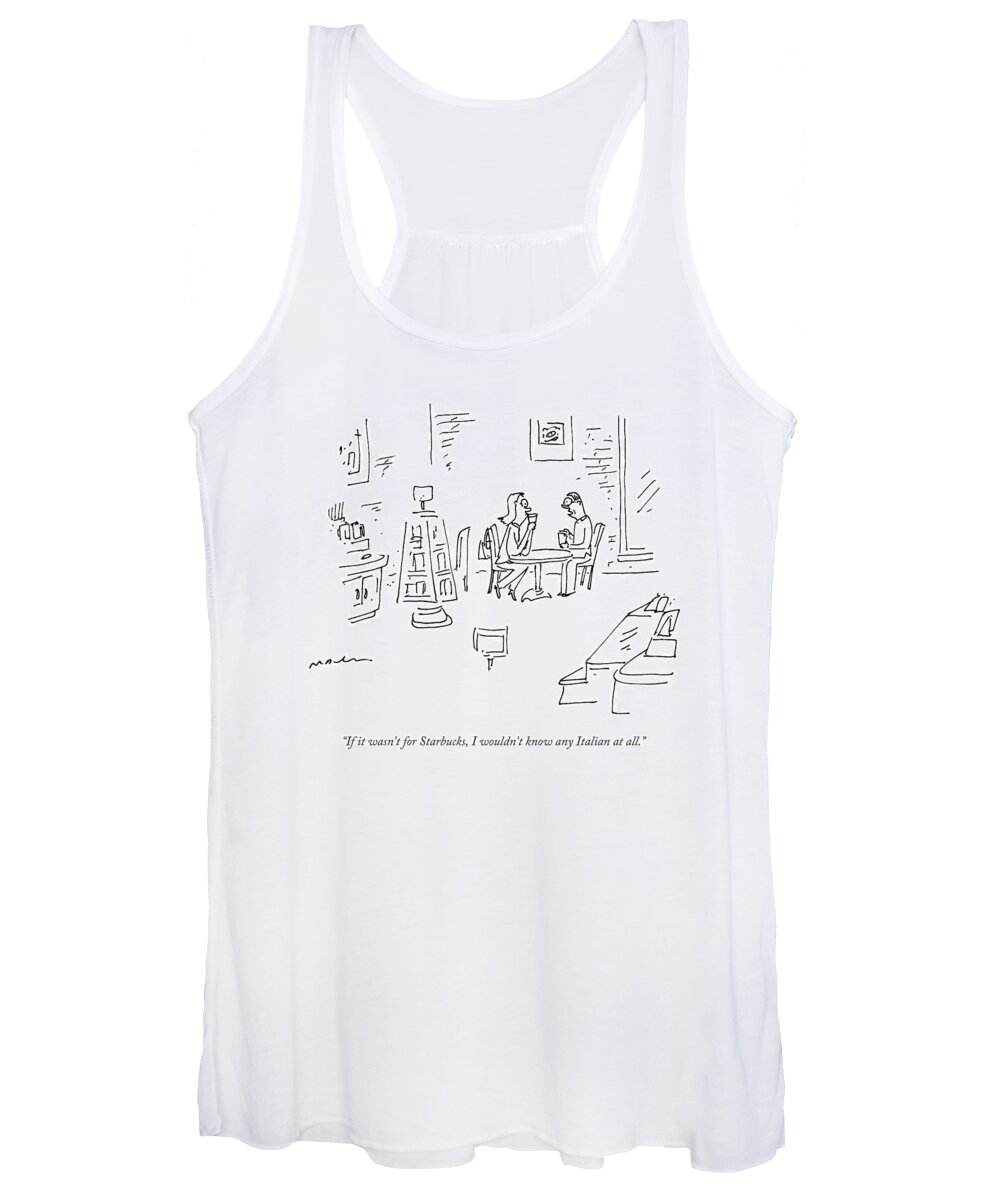 Italian Women's Tank Top featuring the drawing If It Wasn't For Starbucks by Michael Maslin