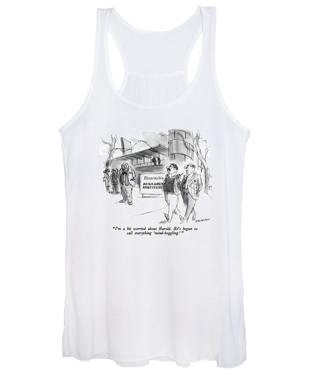 Psychology Women's Tank Top featuring the drawing I'm A Bit Worried About Harold. He's Begun by James Stevenson