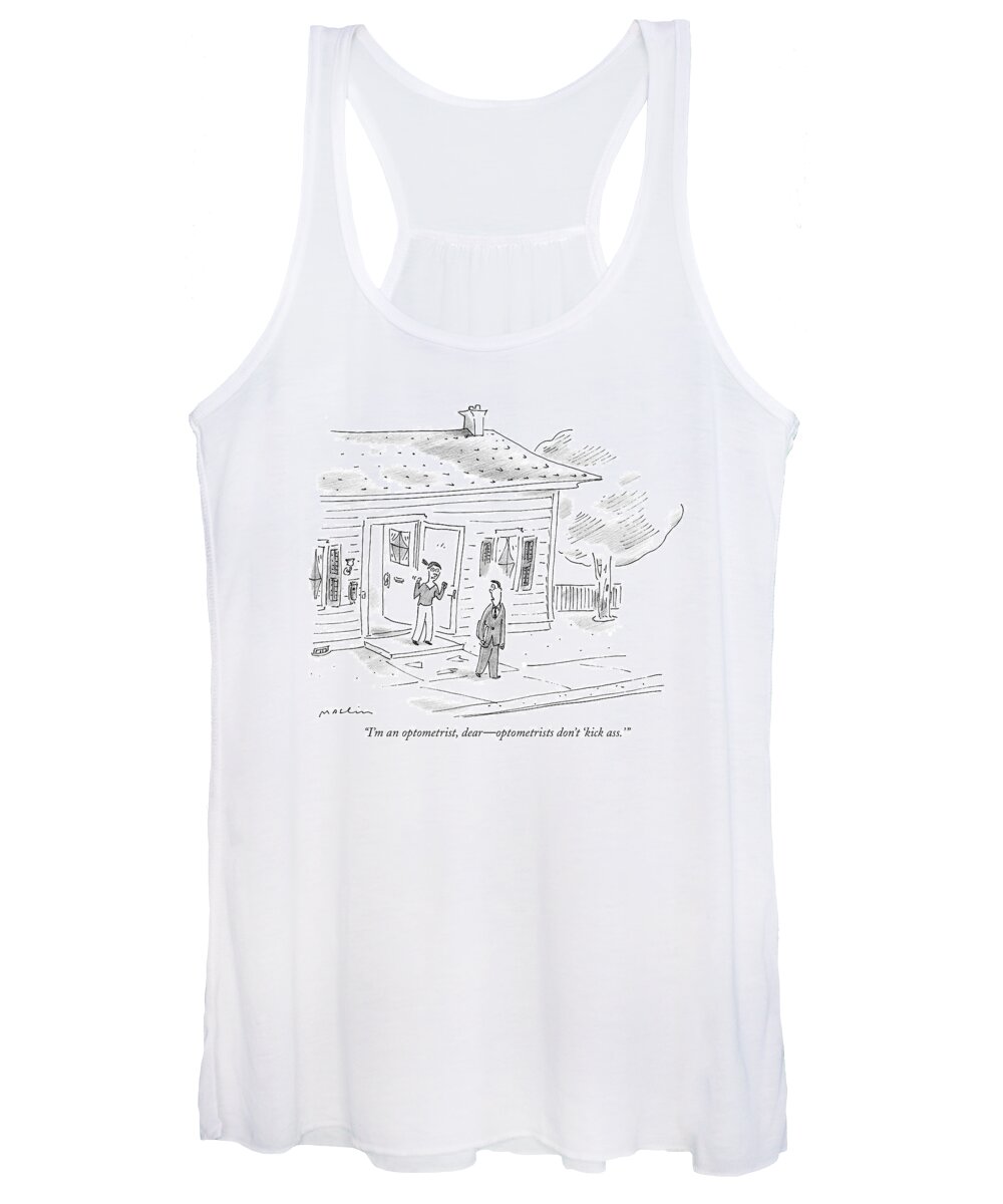 Word Play Medical Language

(husband To Wife As He Leaves For Work. ) 119419 Mma Michael Maslin Women's Tank Top featuring the drawing I'm An Optometrist by Michael Maslin