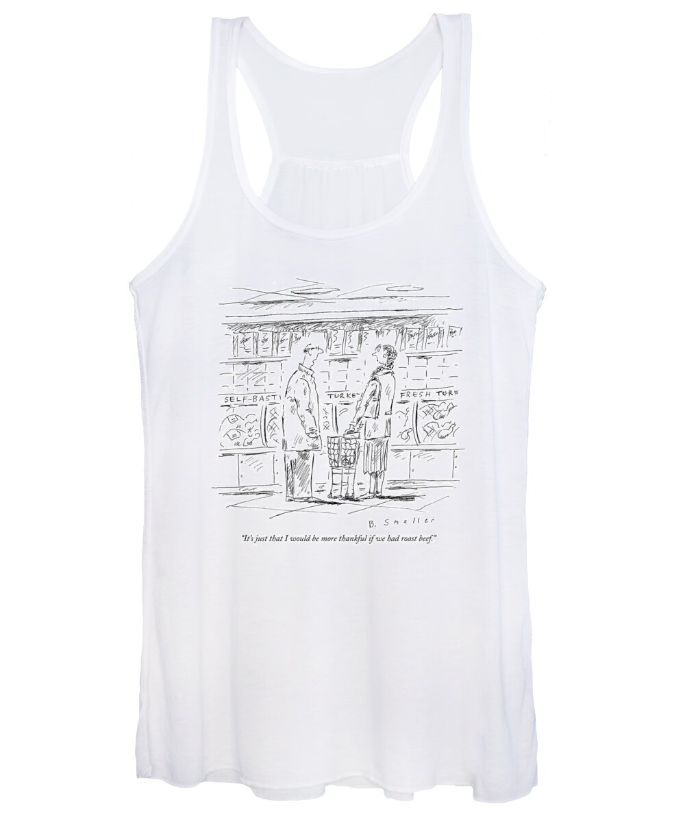 Food Cuisine Holidays Thanksgiving Shopping Women's Tank Top featuring the drawing It's Just That I Would Be More Thankful If by Barbara Smaller