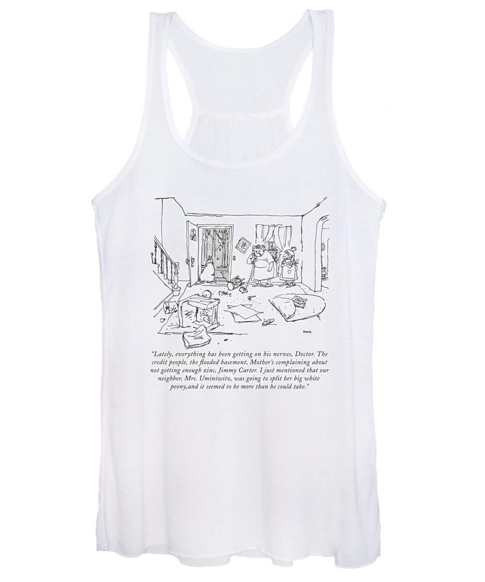 
 Plump Housewife On Phone In House That Is A Shambles Women's Tank Top featuring the drawing Lately, Everything Has Been Getting by George Booth