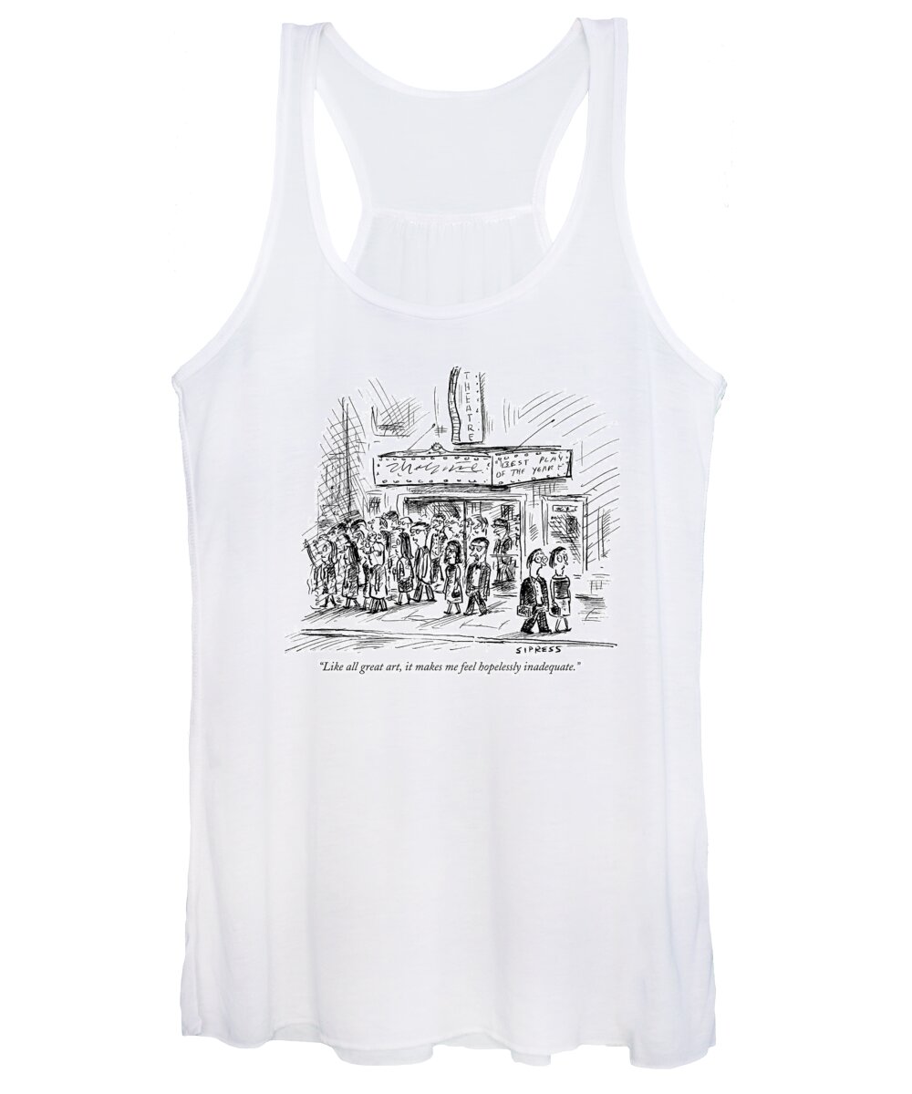 Inadequate Women's Tank Top featuring the drawing Like All Great Art by David Sipress