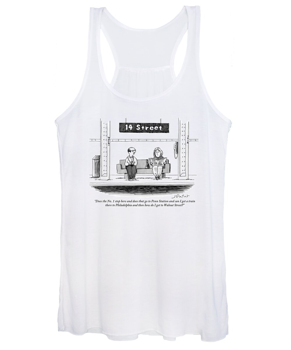 Does The No. 1 Stop Here And Does That Go To Penn Station And Can I Get A Train There To Philadelphia And Then How Do I Get To Walnut Street? Women's Tank Top featuring the drawing Man Pestering A Woman Who Is Sitting Next by Joe Dator