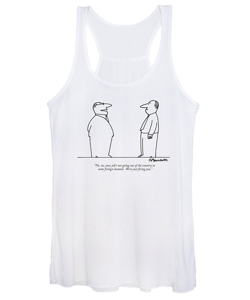 Fire Women's Tank Top featuring the drawing No, No, Your Job's Not Going Out Of The Country by Charles Barsotti