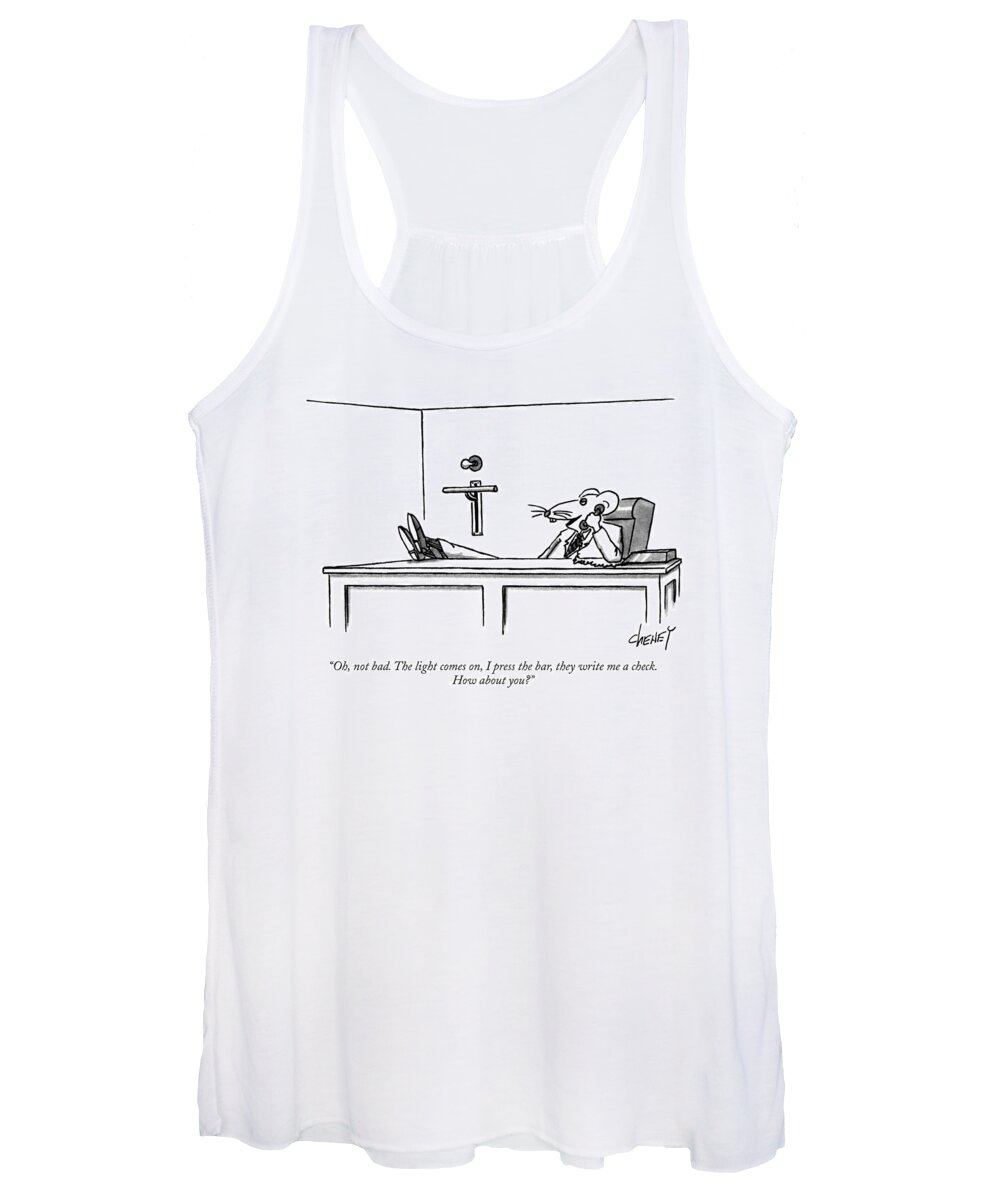
(businessman Who Is A Large Rat Says Into The Phone. There Is A Light With A Lever On The Wall Behind Him)
Science Women's Tank Top featuring the drawing Oh, Not Bad. The Light Comes On, I Press The Bar by Tom Cheney