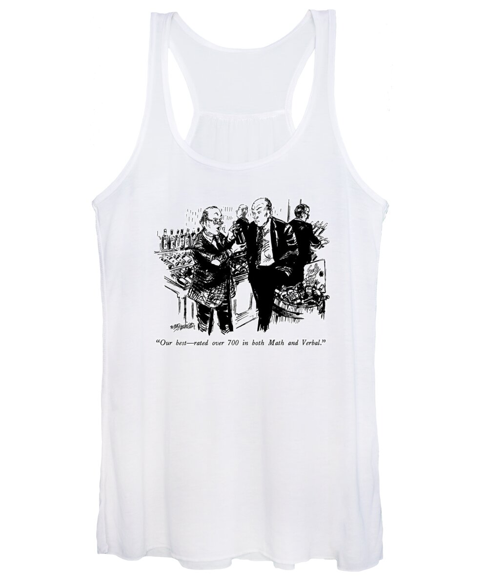 

 Wine Merchant Holding Up A Bottle To Customer. 
Wine Women's Tank Top featuring the drawing Our Best - Rated Over 700 In Both Math And Verbal by William Hamilton