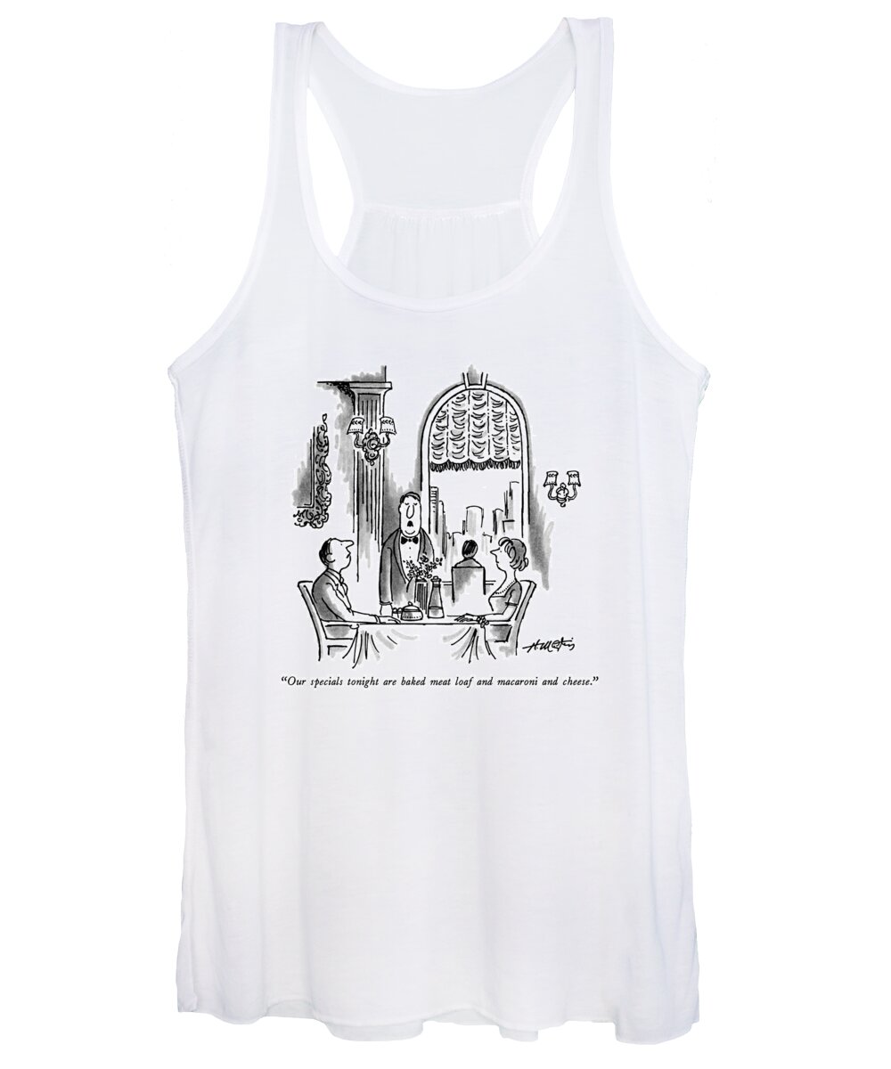 

 Waiter In Posh Restaurant Says To Diners. 
Service Women's Tank Top featuring the drawing Our Specials Tonight Are Baked Meat Loaf by Henry Martin