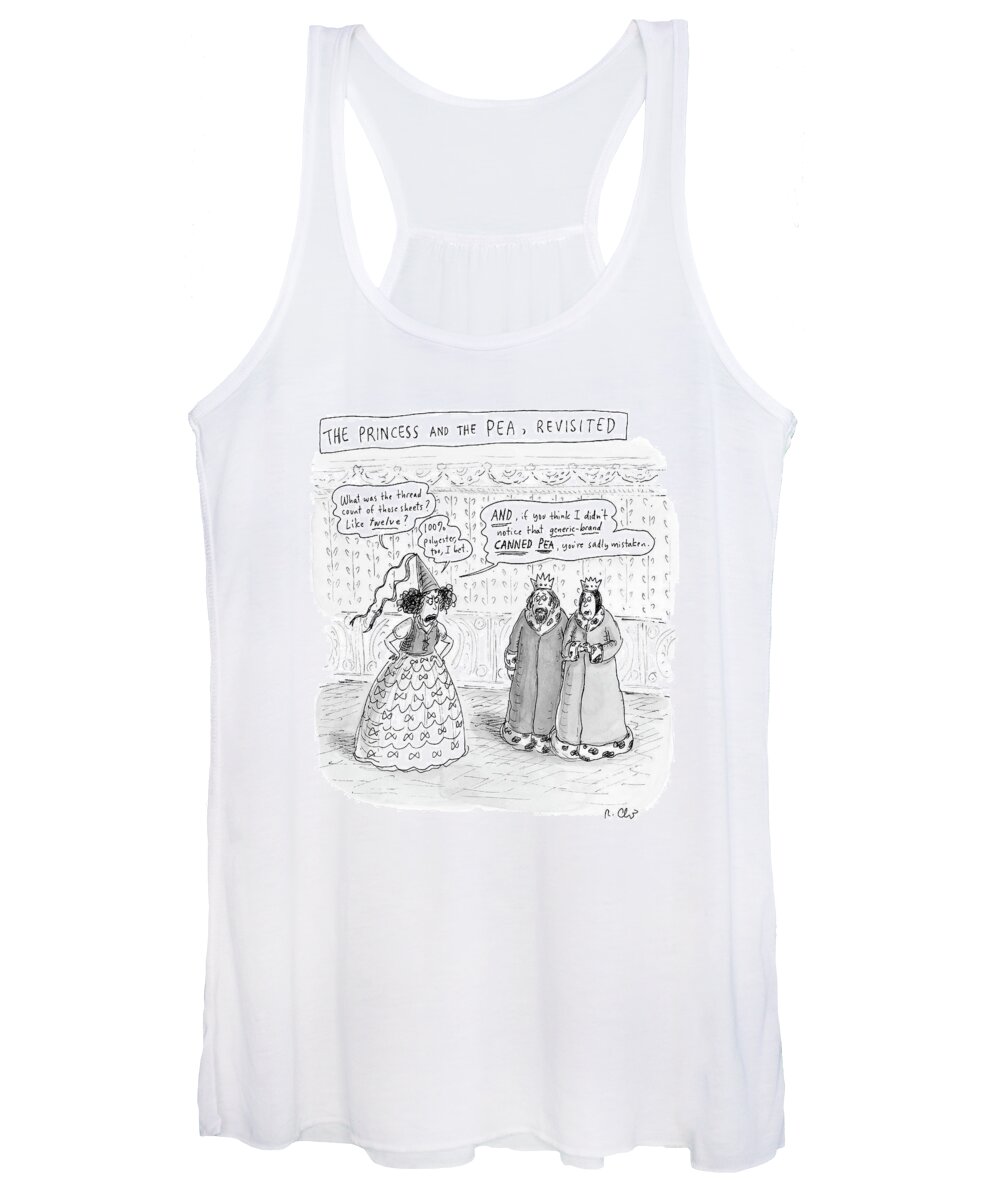 Fictional Characters Fairy Tales

(princes Complains About Thread Count Of Sheets And The Generic Brand Canned Peas Under Her Mattresses.) 120863 Rch Roz Chast Women's Tank Top featuring the drawing Princes Complains About Thread Count Of Sheets by Roz Chast