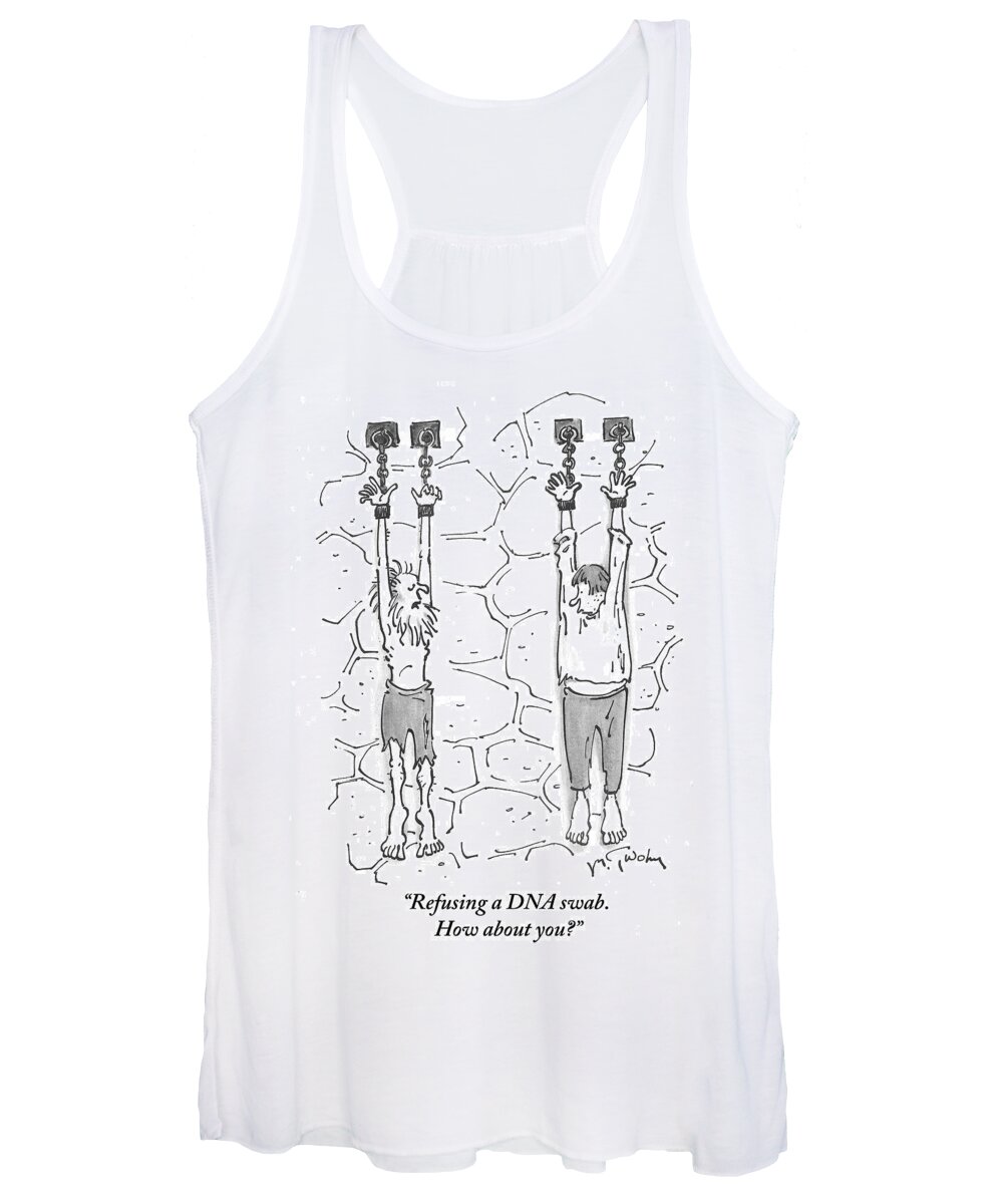 Refusing A Dna Swab. How About You?' Women's Tank Top featuring the drawing Refusing A Dna Swab by Mike Twohy