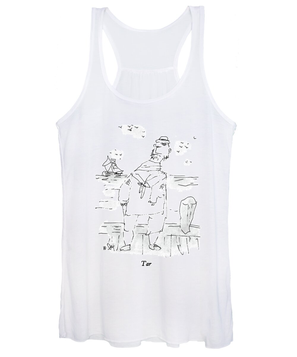 Tar
No Caption
Tar:title.sailor Stands On Deck Overlooking Sailboat In Background. 
Sailors Women's Tank Top featuring the drawing Tar by William Steig