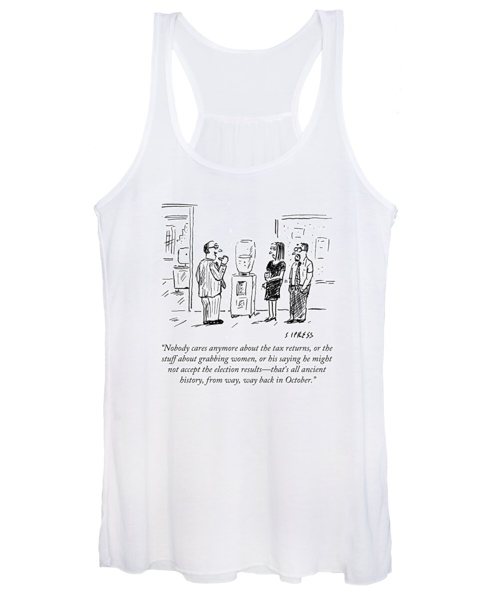 Nobody Cares Anymore About The Tax Returns Women's Tank Top featuring the drawing That's All Ancient History by David Sipress