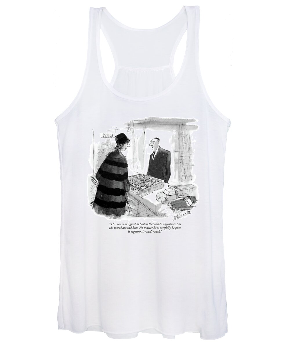 
(salesman In A Toy Store To A Lady Customer Looking At A Frustratingly Complicated Erector-set Type Of Toy.) Consumerism Women's Tank Top featuring the drawing This Toy Is Designed To Hasten The Child's by Joseph Mirachi