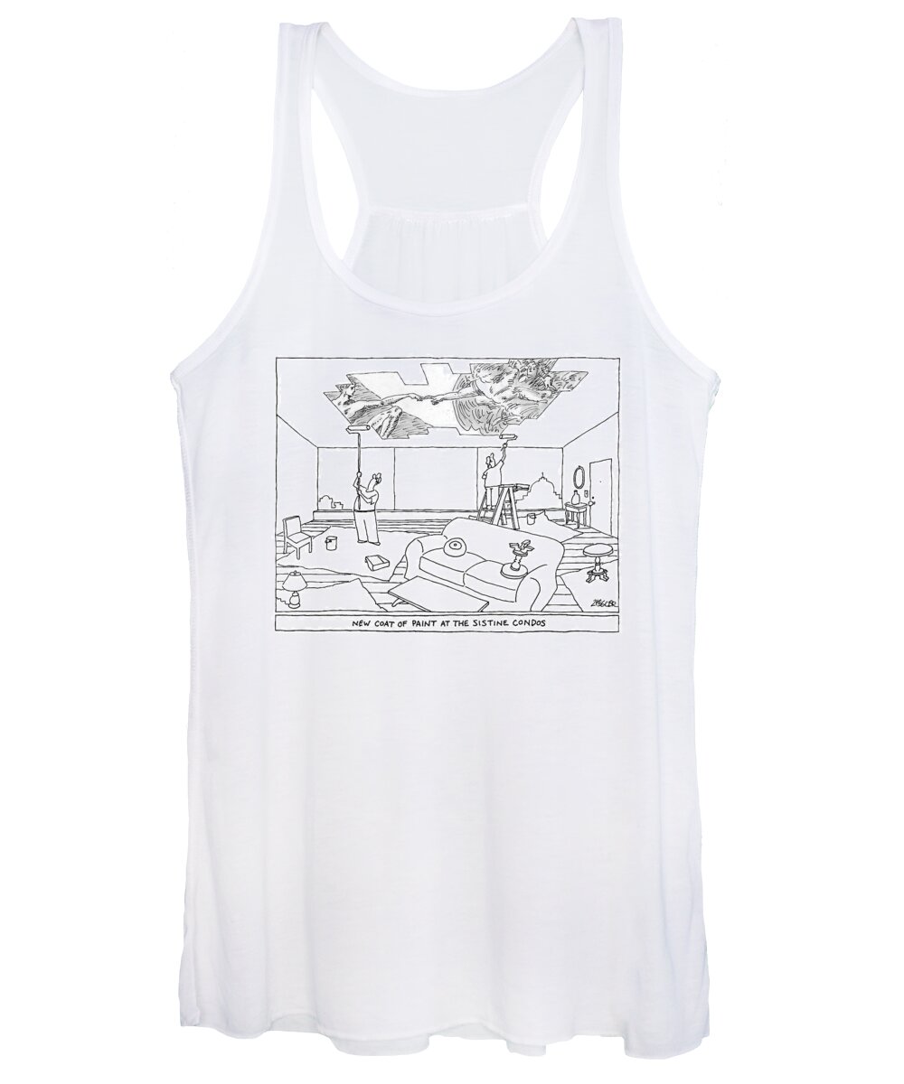 New Coat Of Paint At The Sistine Condos. Sistine Chapel Women's Tank Top featuring the drawing Two Men Paint The Ceiling Of An Apartment by Jack Ziegler