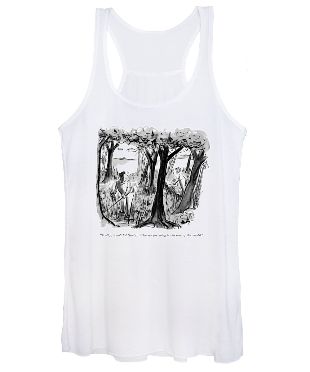 
 (two Golfers Looking For Their Balls In A Woods.) Leisure Women's Tank Top featuring the drawing Well, If It Isn't Ed Grady! What Are You Doing by James Mulligan