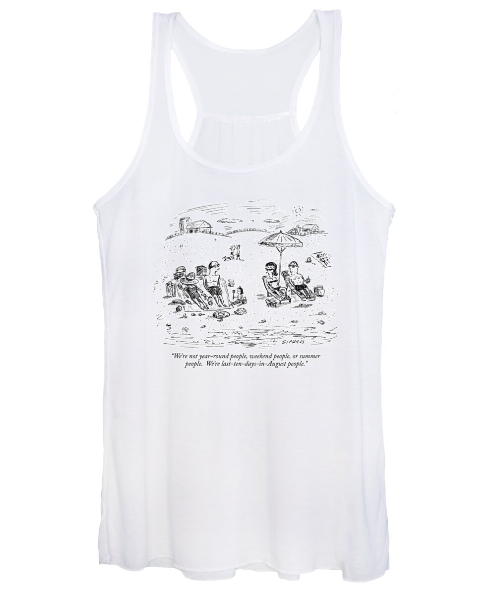 Vacations Women's Tank Top featuring the drawing We're Not Year-round People by David Sipress
