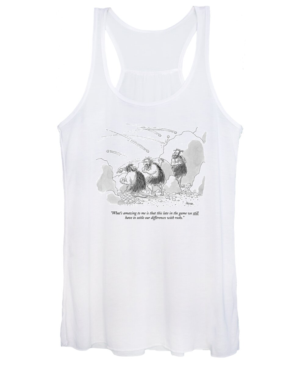 
(one Caveman To Another As They Throw Rocks At The Enemy)
 Underlined
Military Women's Tank Top featuring the drawing What's Amazing To Me Is That This Late by Jack Ziegler
