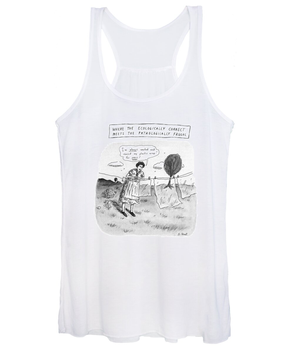 
Where The Ecologically Correct Meet : Title Woman Hanging Squares Of Transparent Material Out To Dry Women's Tank Top featuring the drawing Where The Ecologically Correct Meets by Roz Chast