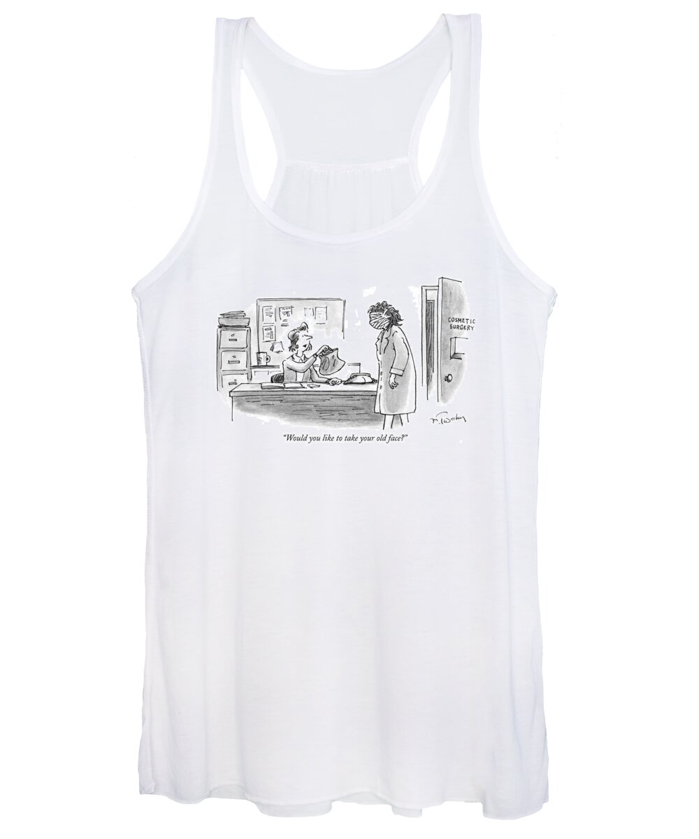 Face Women's Tank Top featuring the drawing Would You Like To Take Your Old Face? by Mike Twohy