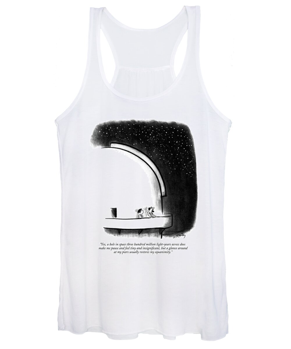 

 One Astronomer To Another As They Stand On The Balcony Of A Large Telescope Building. 
Astronomy Women's Tank Top featuring the drawing Yes, A Hole In Space Three Hundred Million by Donald Reilly