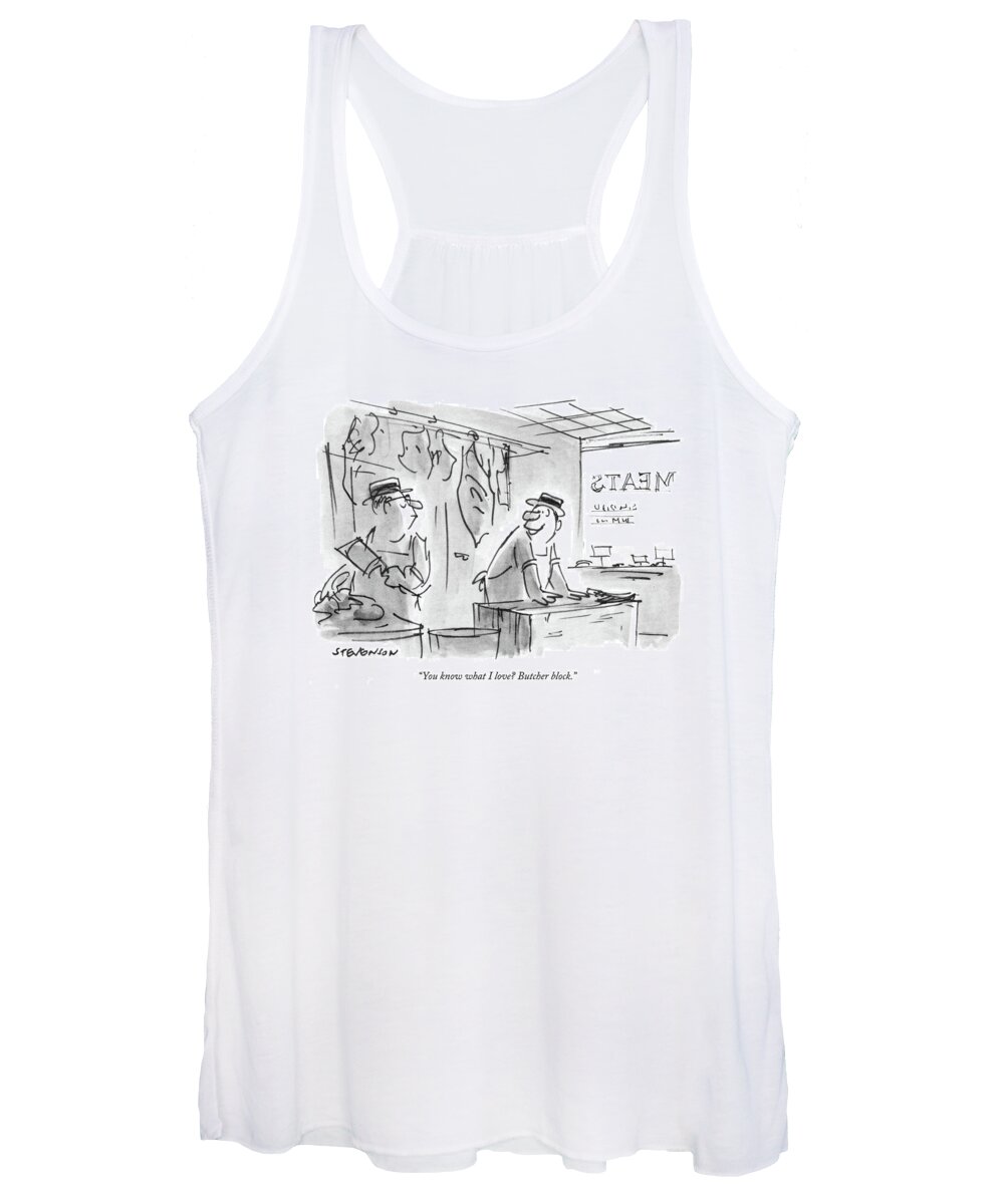 
One Butcher To Another In Butcher Shop. Artkey 43926 Women's Tank Top featuring the drawing You Know What I Love? Butcher Block.
One Butcher by James Stevenson