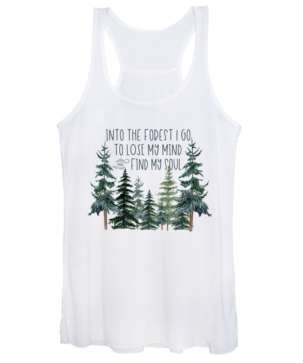 And Into The Forest I Go To Lose My Mind And Find My Soul Women's Tank Top featuring the digital art Into the Forest by Heather Applegate