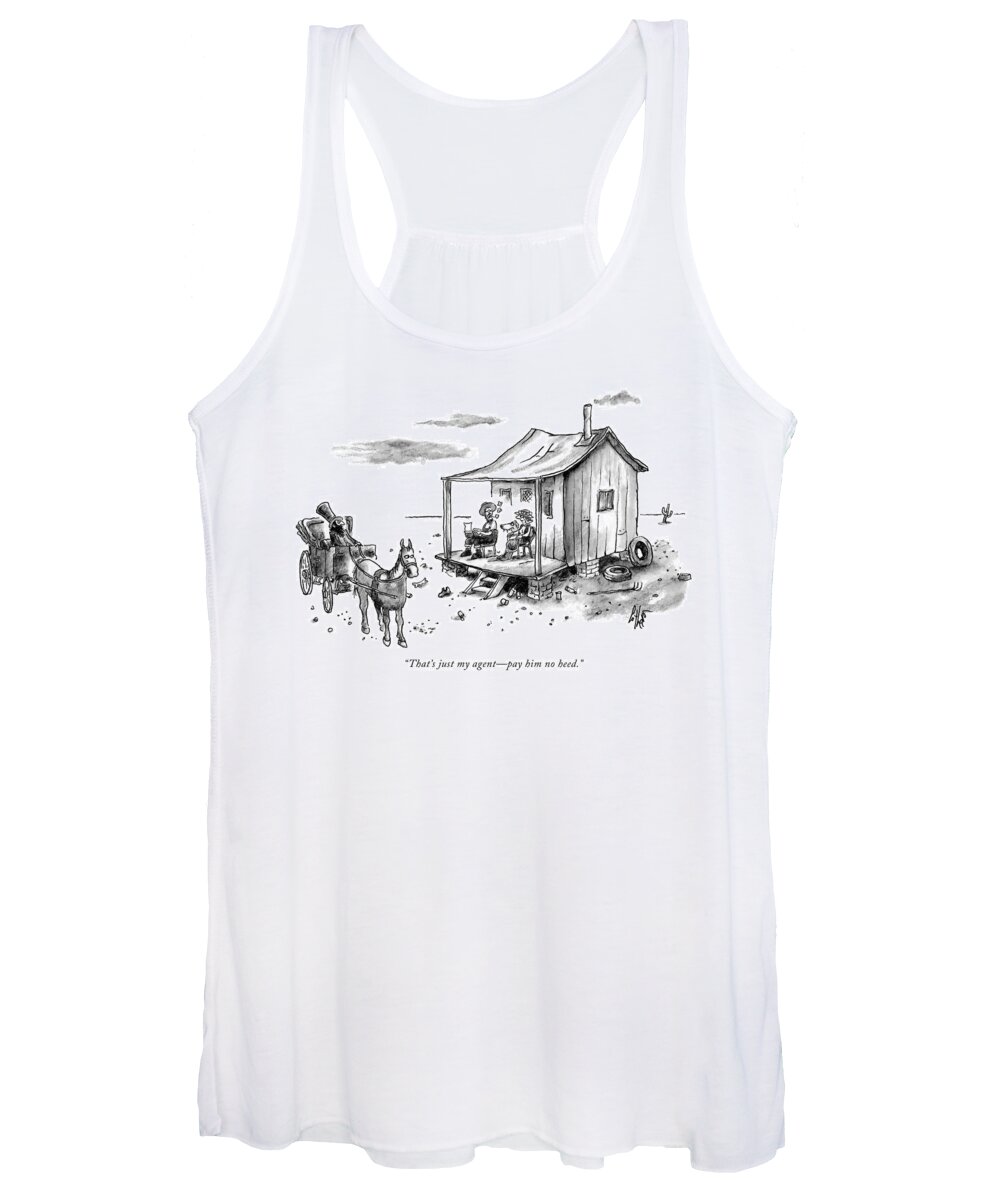 that's Just My Agentpay Him No Heed. Women's Tank Top featuring the drawing Just my agent by Frank Cotham