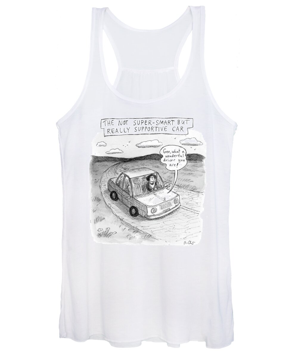 The Not Super-smart Women's Tank Top featuring the drawing Really Supportive Car by Roz Chast