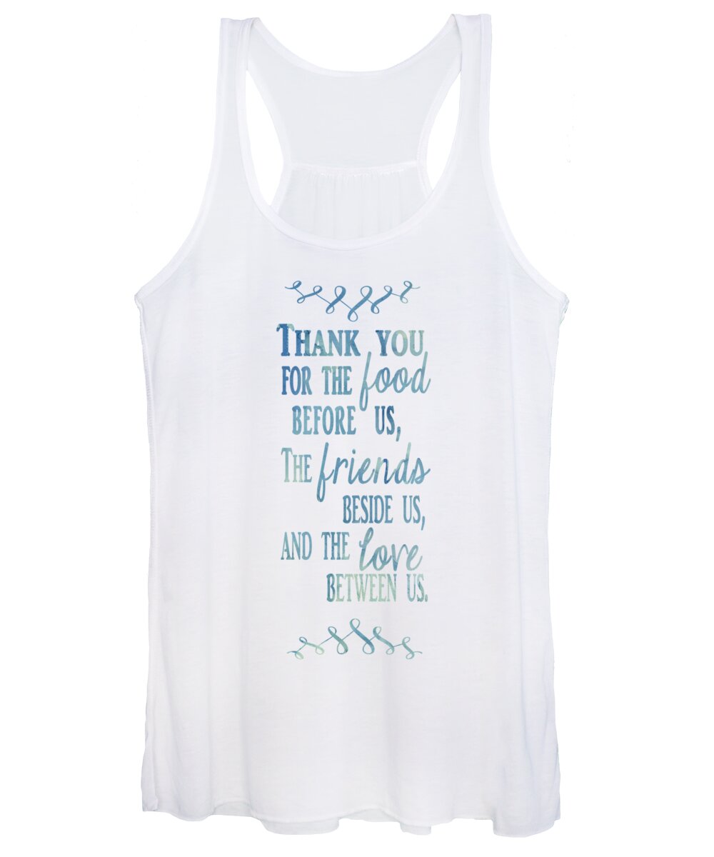 Thank You For The Food Before Us The Friends Beside Us And The Love Between Us Women's Tank Top featuring the digital art Thank You by Heather Applegate
