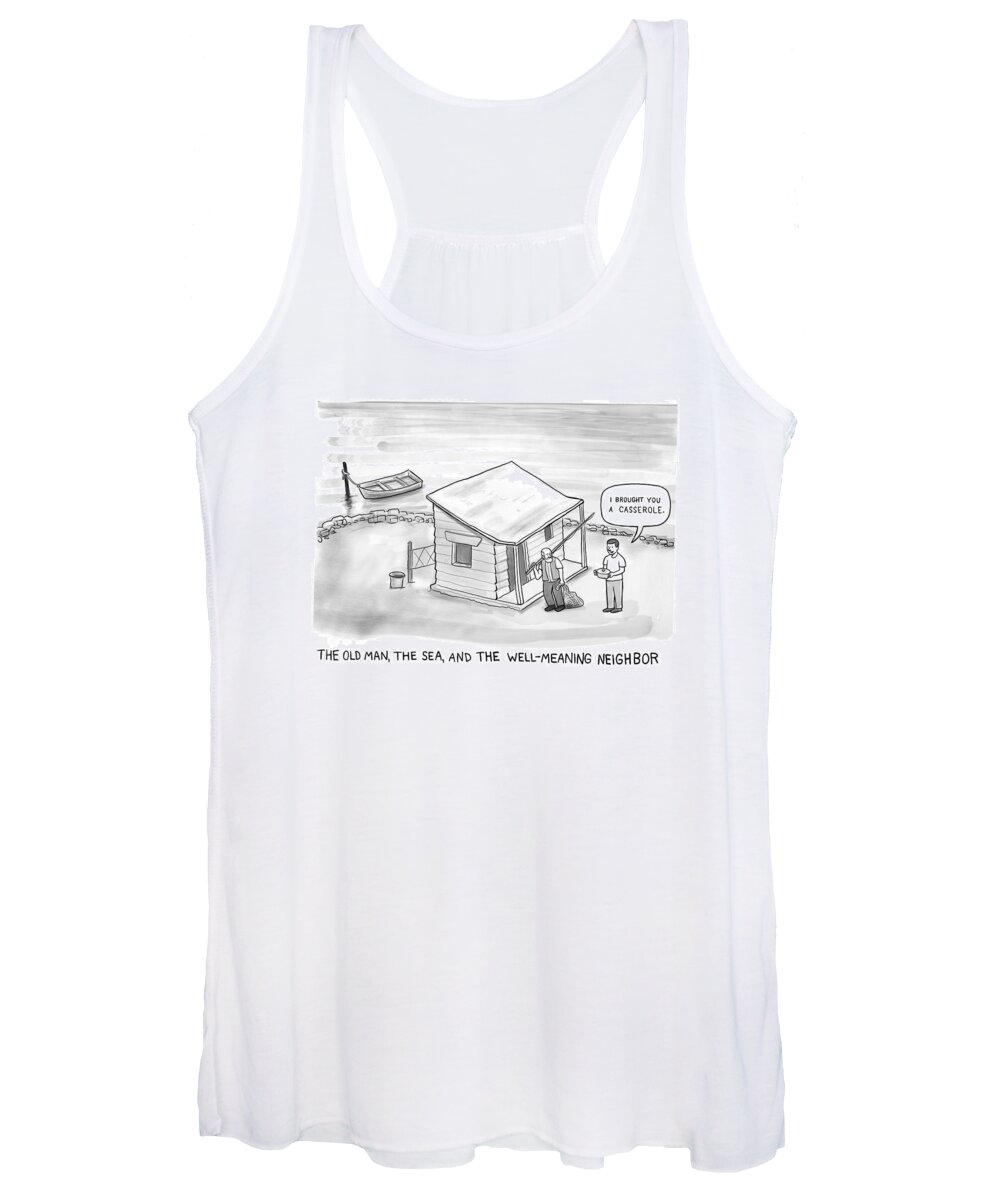 The Old Man Women's Tank Top featuring the drawing The Old Man, The Sea And The Well-Meaning Neighbor by Paul Noth