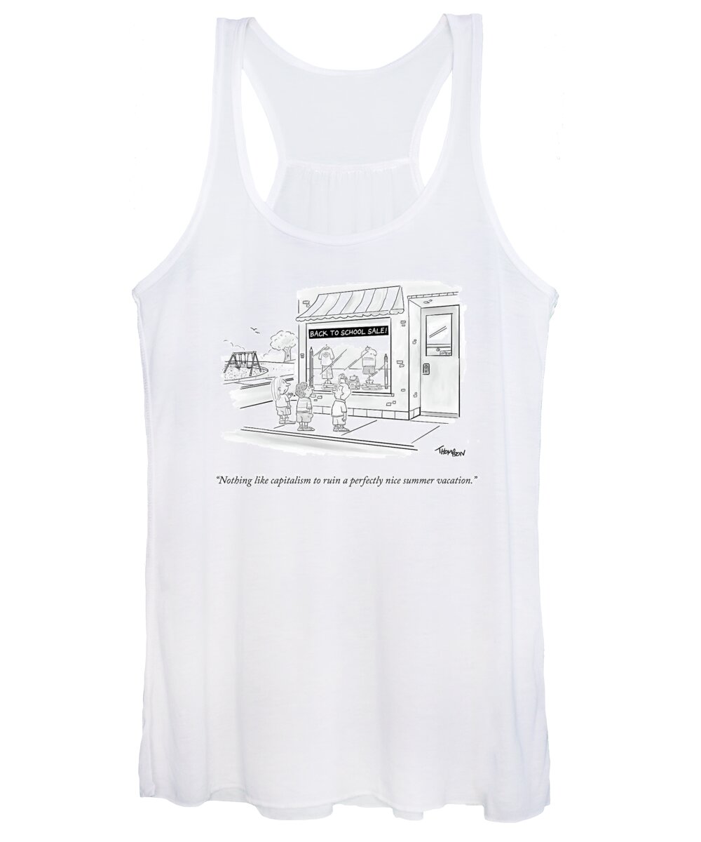 Nothing Like Capitalism To Ruin A Perfectly Nice Summer Vacation. Women's Tank Top featuring the drawing Back To School Sale by Mark Thompson