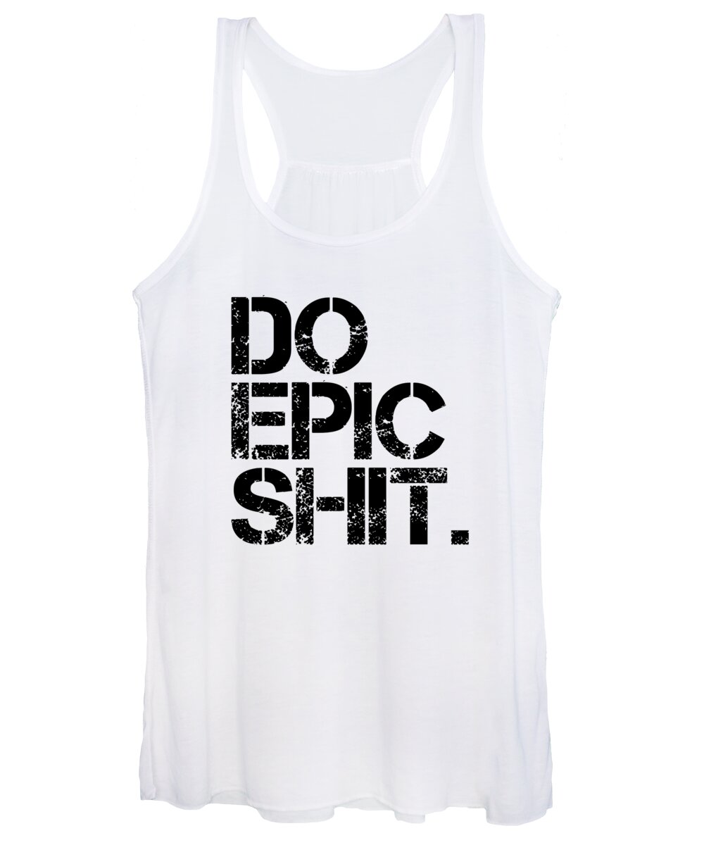 Do Epic Shit Women's Tank Top featuring the mixed media Do Epic Shit - Minimal Black and white print - Motivational Poster by Studio Grafiikka