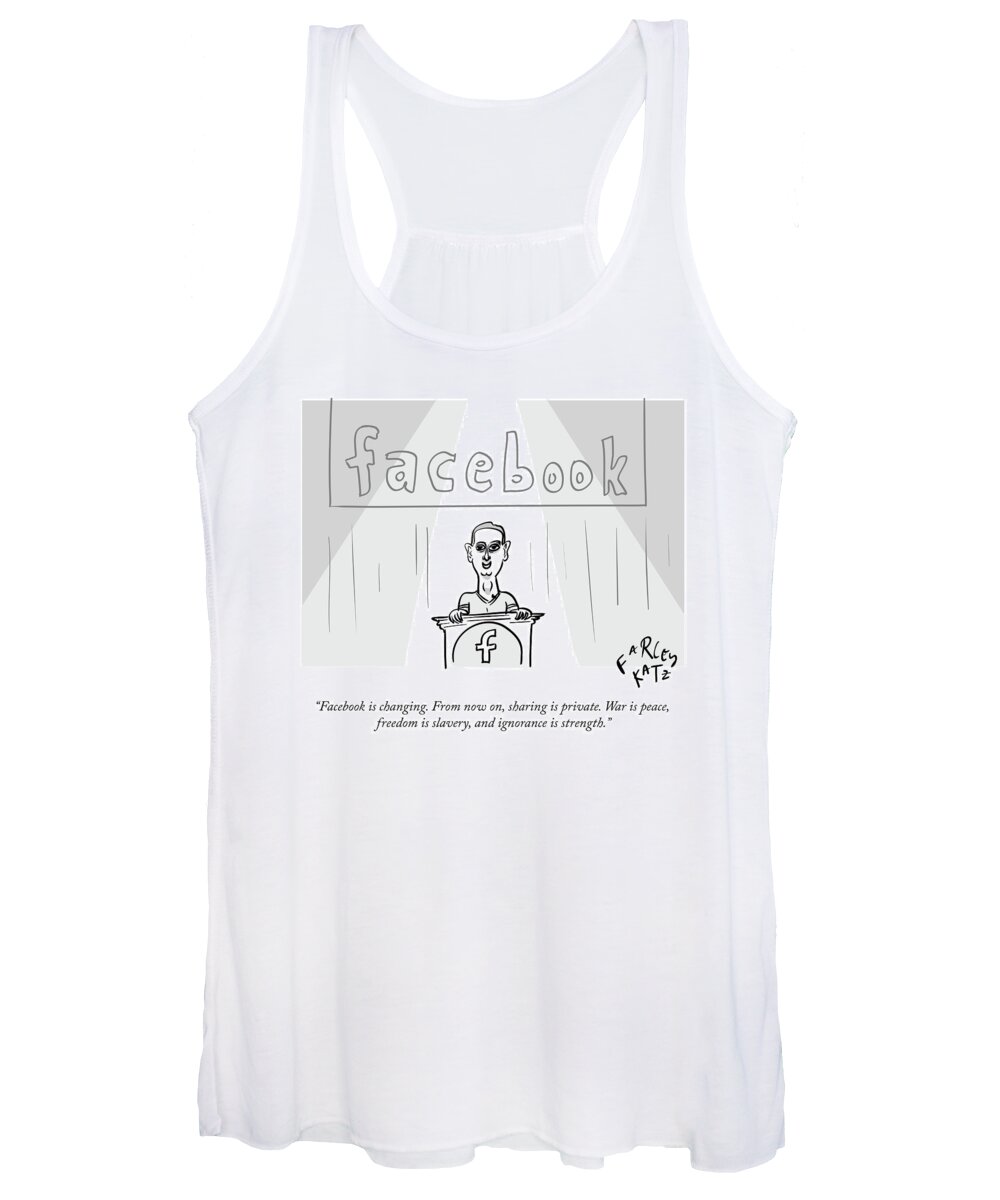Facebook Is Changing. From Now On Women's Tank Top featuring the drawing Facebook Doublethink by Farley Katz