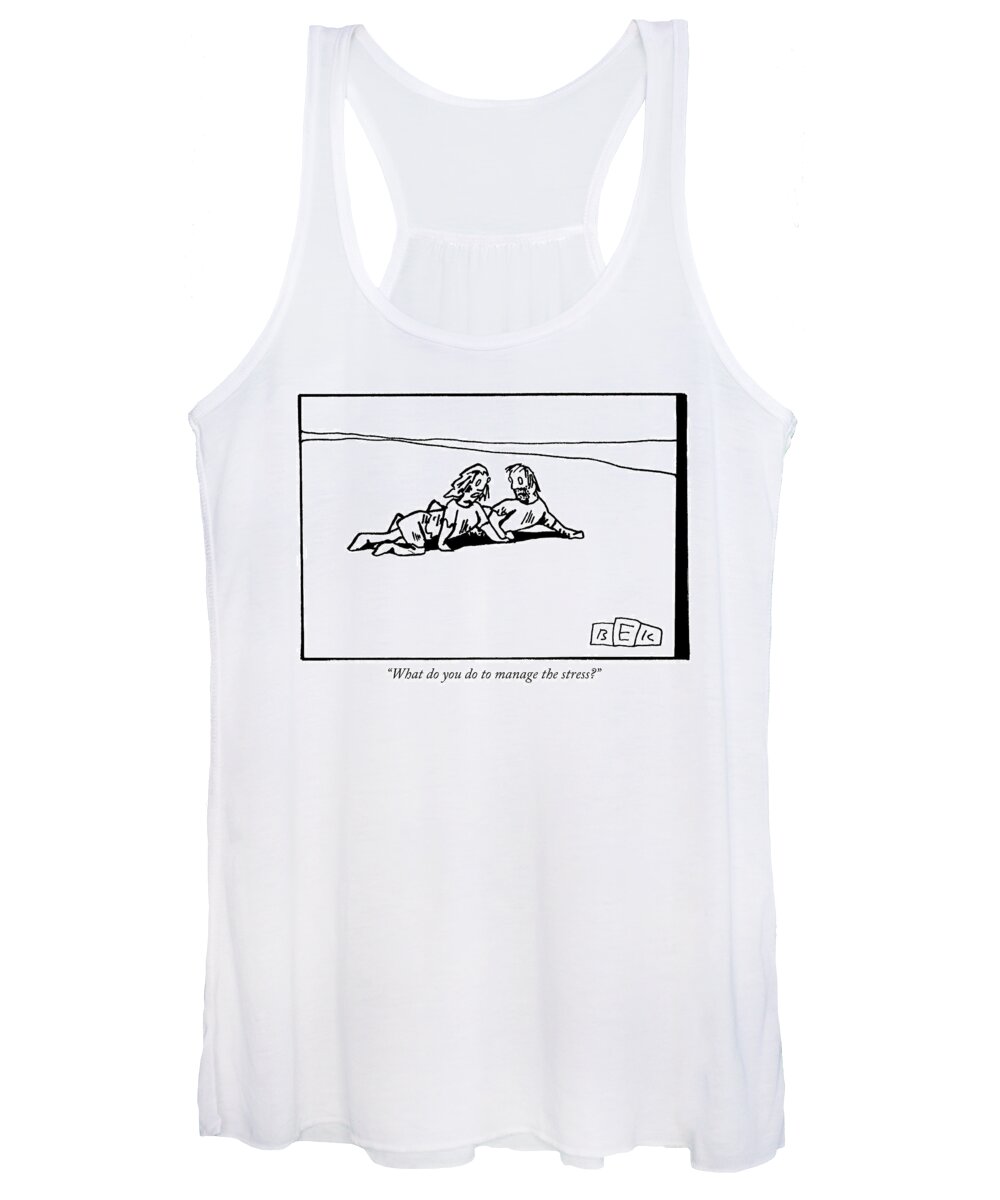 what Do You Do To Manage The Stress? Crawl Women's Tank Top featuring the drawing Managing the Stress by Bruce Eric Kaplan