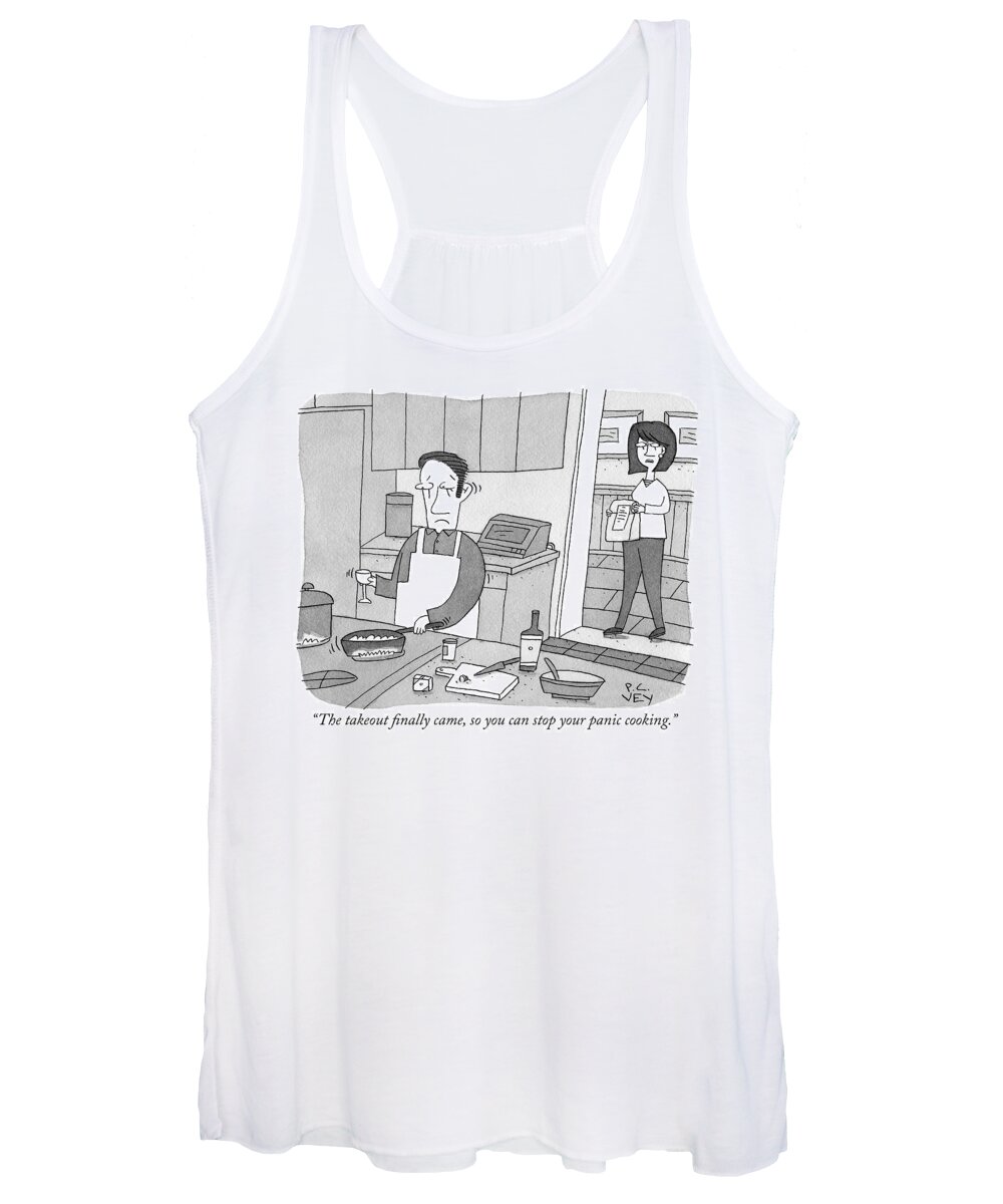 the Take Out Finally Came So You Can Stop Your Panic Cooking. Women's Tank Top featuring the drawing Panic cooking by Peter C Vey