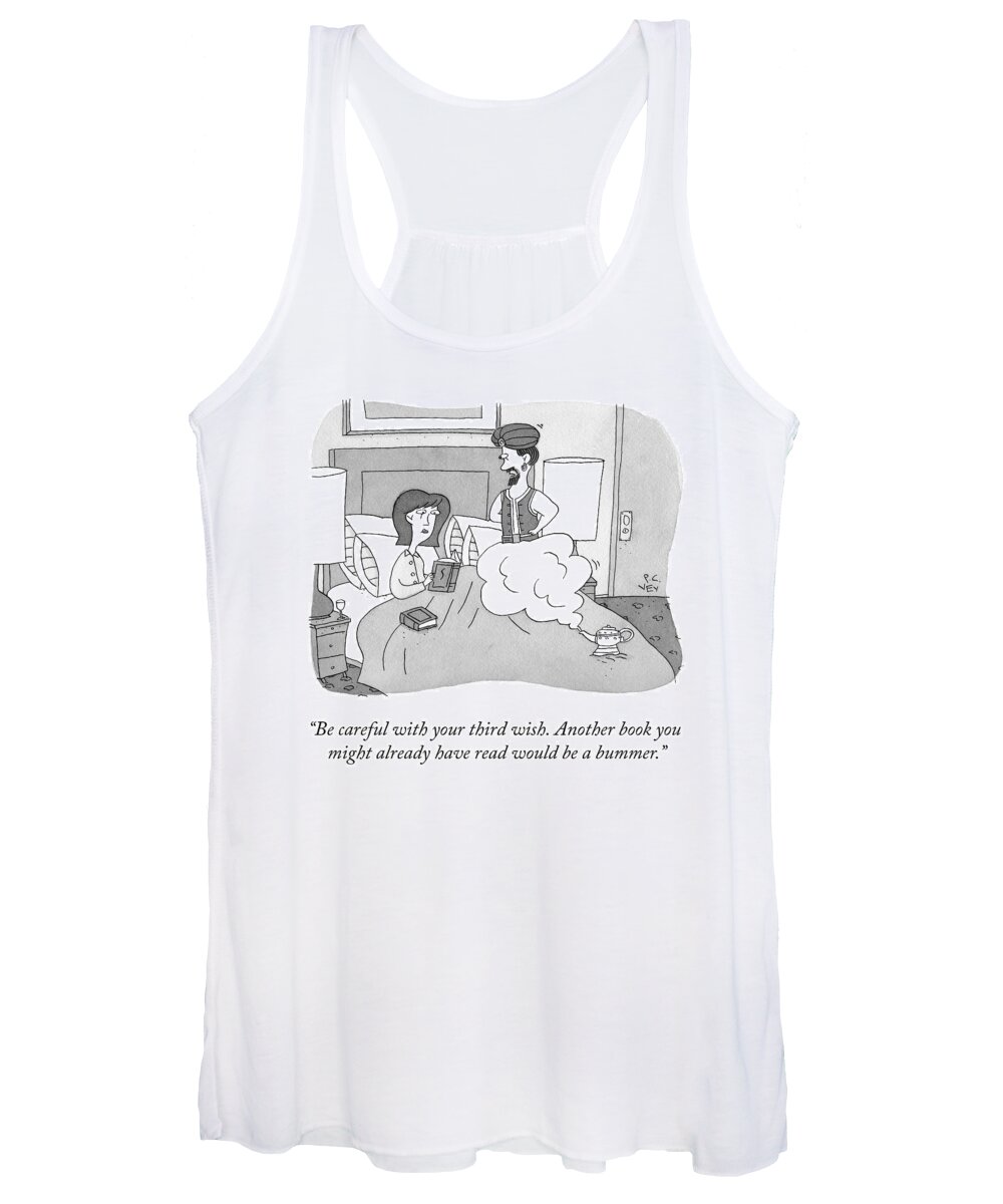 be Careful With Your Third Wish. Another Book You Might Already Have Read Would Be A Bummer. Book Women's Tank Top featuring the drawing Your Third Wish by Peter C Vey