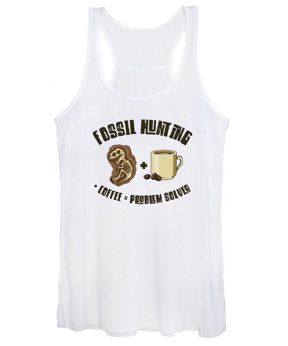 Fossils Women's Tank Top featuring the digital art Fossils Coffee Fossil Hunting Paleontologist #1 by Toms Tee Store