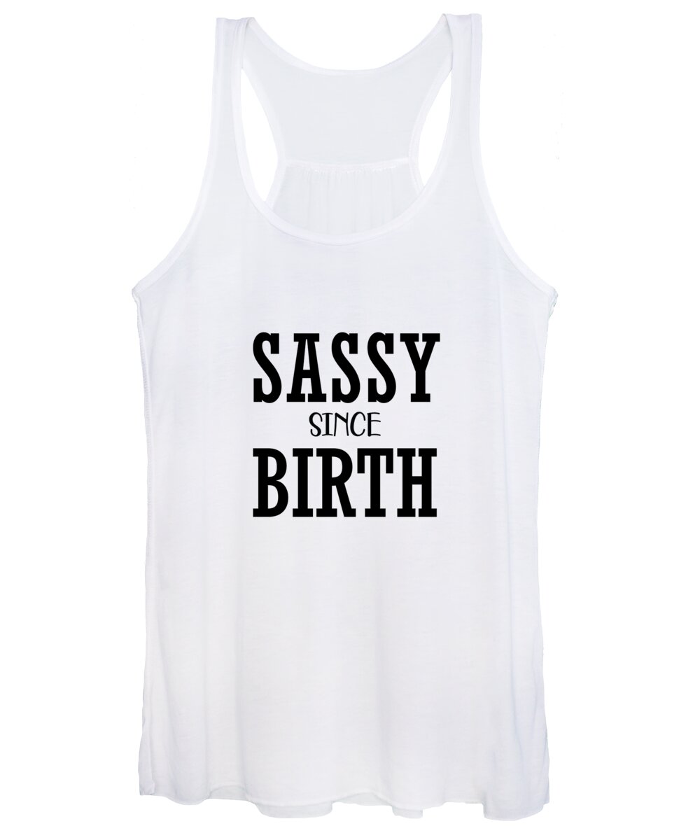 Funny Women's Tank Top featuring the digital art Sassy Since Birth #1 by Jacob Zelazny