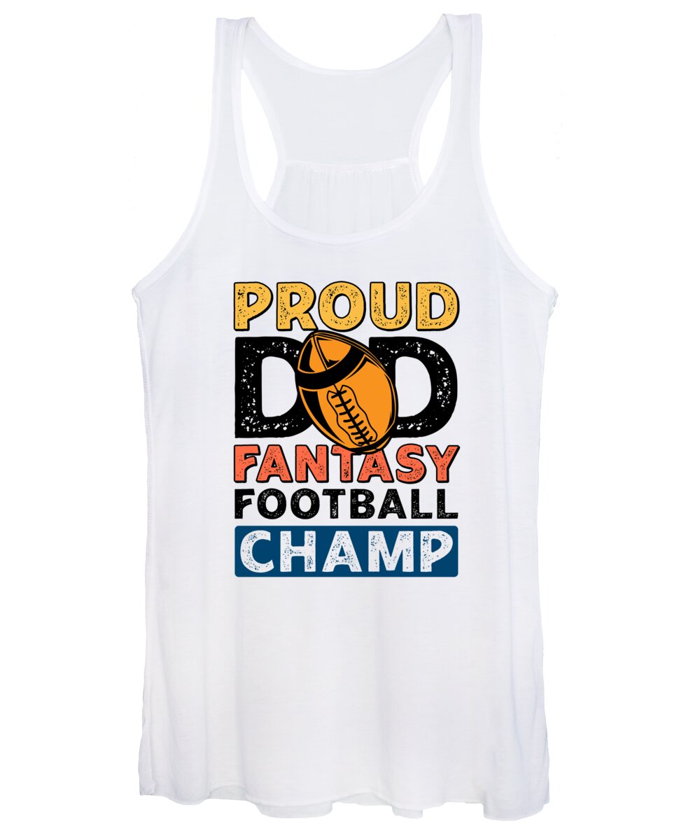 Fantasy Football Women's Tank Top featuring the digital art Fantasy Football Proud Dad Champ Sports Football Player #4 by Toms Tee Store