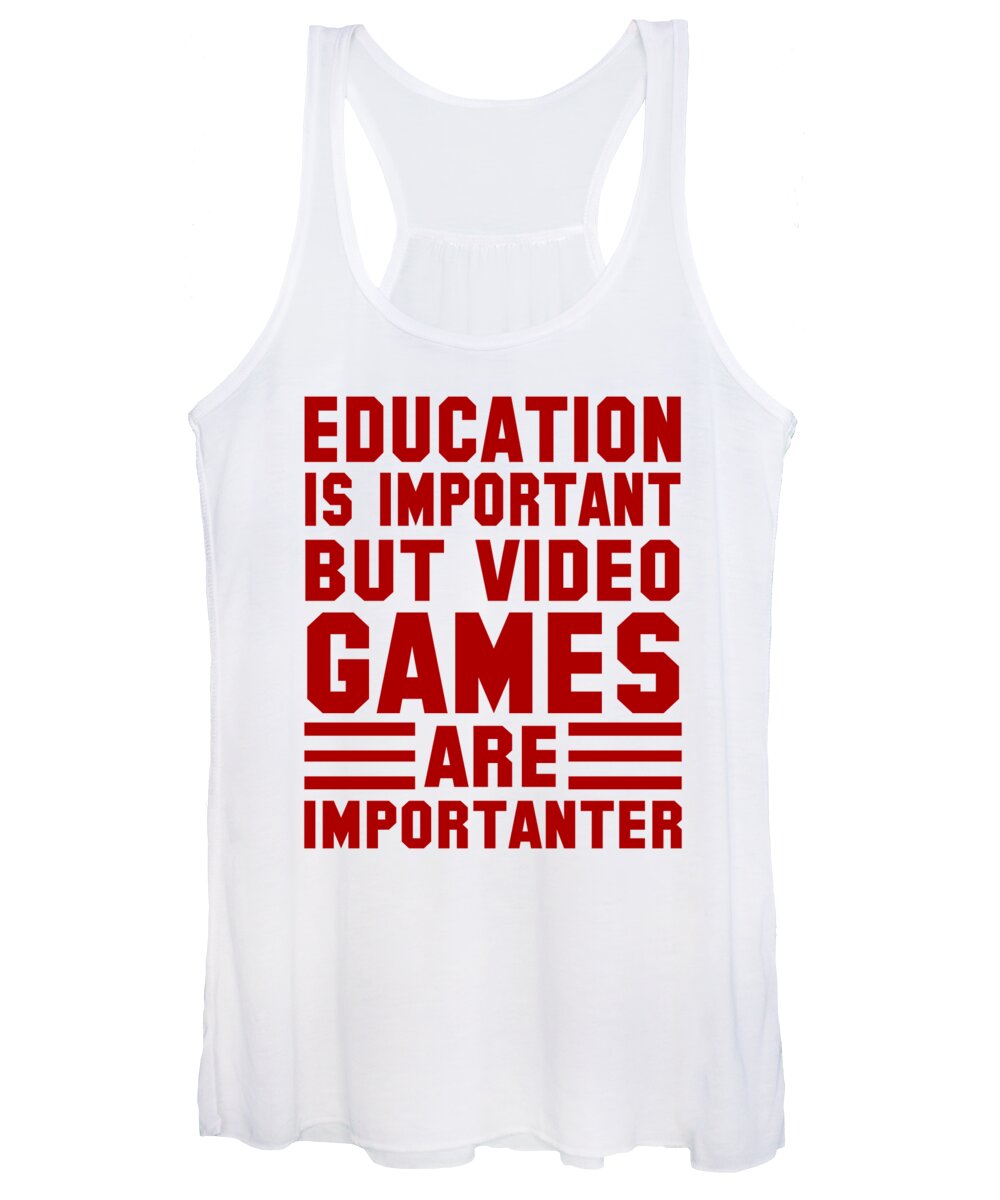 Humor Women's Tank Top featuring the digital art Education is Important But Video Games Are Importanter by Jacob Zelazny