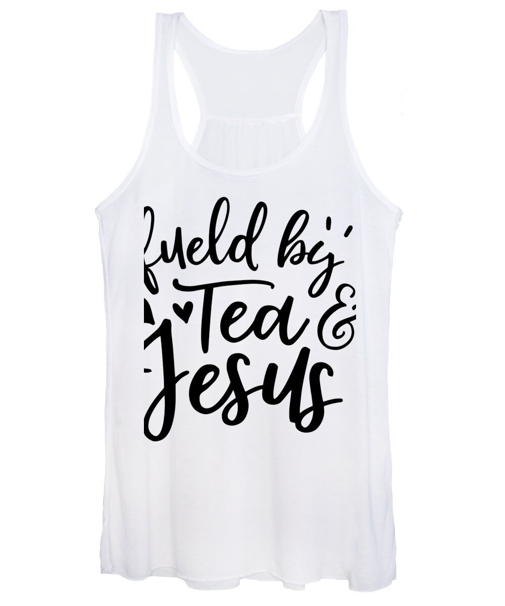 Tea And Jesus Women's Tank Top featuring the digital art Fueled by tea and jesus by Jacob Zelazny