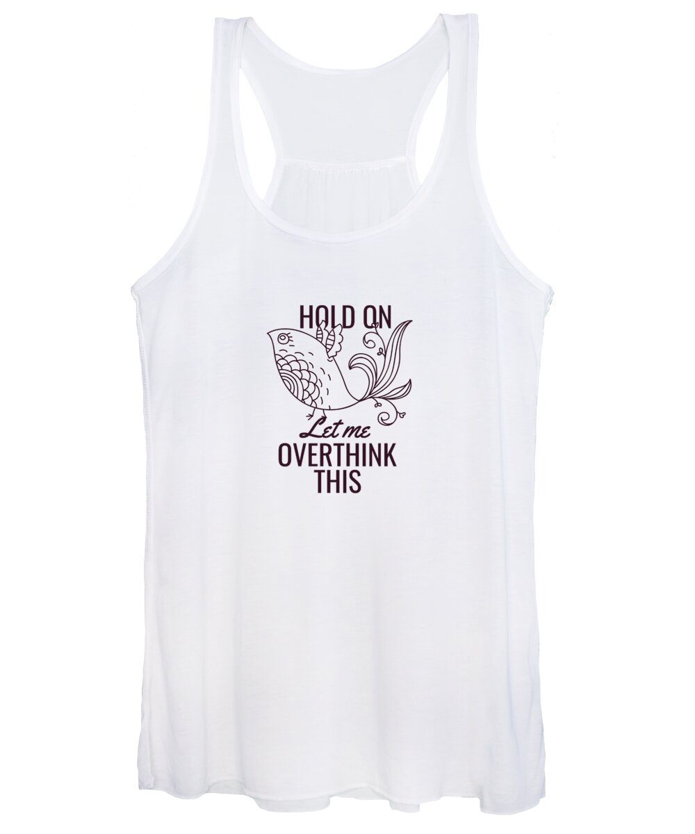 Cute Women's Tank Top featuring the digital art Hold On Let Me Overthink This by Jacob Zelazny