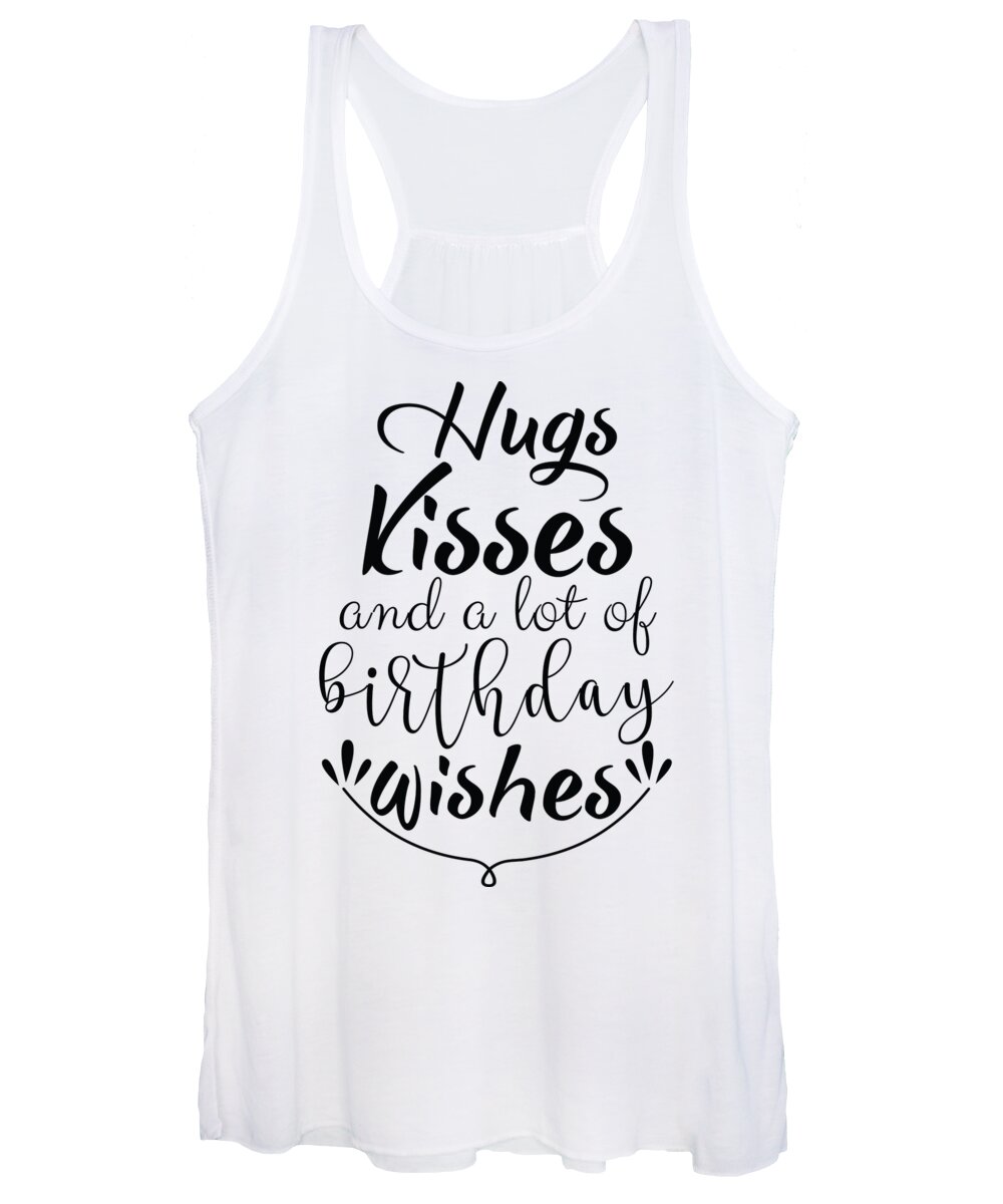 Hugs Kisses and a lot of Birthday Wishes Women's Tank Top by Jacob
