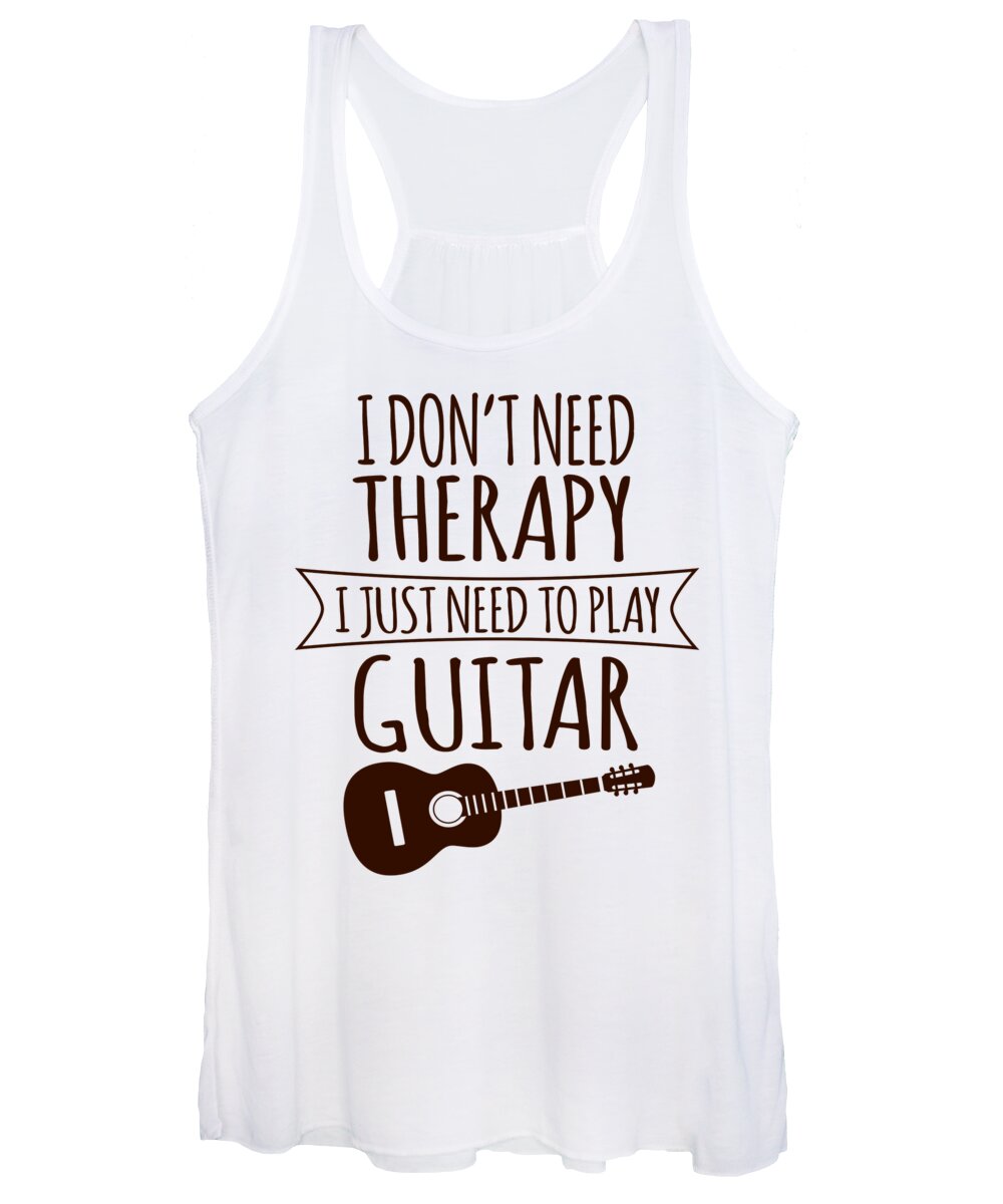 Humor Women's Tank Top featuring the digital art I Dont Need Therapy I Just Need To Play Guitar by Jacob Zelazny